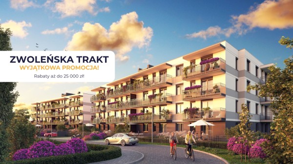 Zwoleńska Trakt - rabaty do 25 000 zł!
