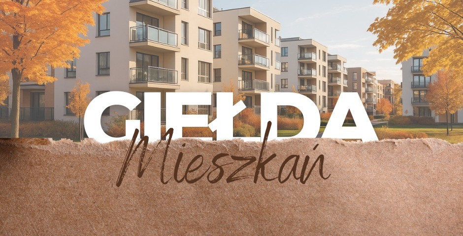 Zapraszamy na GIEŁDĘ MIESZKAŃ w Lublinie